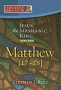 Jesus, the Messianic King--Part Two Matthew 17-28
