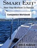 Smart Exit Companion Workbook: Steer Your Business To Success