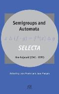 Semigroups and Automata. Selecta Uno Kaljulaid (1941-1999)