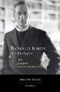 Ronald Knox as Apologist Wit Laughter & the Popish Creed