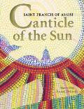 Canticle of the Sun: Saint Francis of Assisi