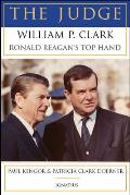 Judge William P Clark Ronald Reagans Top Hand