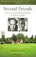 Second Friends C S Lewis & Ronald Knox in Conversation