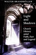 Light & Shadows Church History Amid Fai