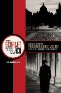 The Scarlet and the Black: The True Story of Monsignor Hugh O'Flaherty, Hero of the Vatican Underground