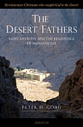 Desert Fathers: Saint Anthony and the Beginnings of Monasticism