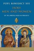 Holy Men & Women of the Middle Ages & Beyond