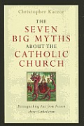 Seven Big Myths about the Catholic Church