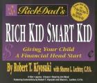 Rich Dads Rich Kid Smart Kid Giving Your Child a Financial Head Start