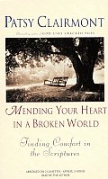 Mending Your Heart In A Broken World Finding Comfort in the Scriptures