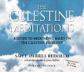 Celestine Meditations A Guide to Meditation Based on the Celestine Prophecy