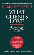 What Clients Love A Field Guide To Growing Your B
