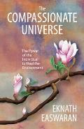 Compassionate Universe The Power of the Individual to Heal the Environment