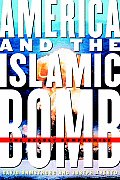 America & the Islamic Bomb The Deadly Compromise