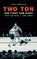 Two Ton: One Night, One Fight: Tony Galento v. Joe Louis