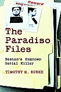 Paradiso Files Bostons Unknown Serial Killer