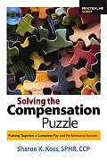 Solving the Compensation Puzzle Putting Together a Complete Pay & Performance System
