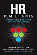 HR Competencies: Mastery at the Intersection of People and Business