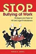 Stop Bullying at Work Strategies & Tools for HR & Legal Professionals