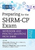 Preparing for the Shrm-Cp(r) Exam: Workbook and Practice Questions from Shrm, 2022 Edition Volume 2022