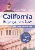 California Employment Law: An Employer's Guide: Revised and Updated for 2023 Volume 2023