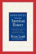 Booknotes Stories from American History Leading Historians on the Events That Shaped Our Country