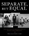 Separate But Equal Life Under Segregatio
