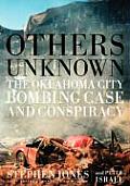 Others Unknown Timothy McVeigh & the Oklahoma City Bombing Conspiracy