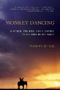 Monkey Dancing A Father Two Kids & a Journey to the Ends of the Earth