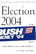 Election 2004 How Bush Won & What You
