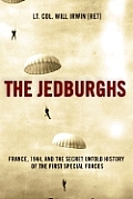 Jedburghs The Secret History of the Allied Special Forces France 1944