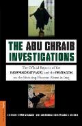 The Abu Ghraib Investigations: The Official Reports of the Independent Panel and Pentagon on the Shocking Prisoner Abuse in Iraq