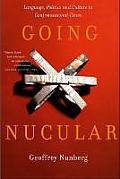 Going Nucular: Language, Politics, and Culture in Confrontational Times
