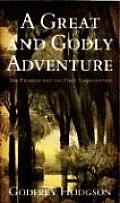 Great & Godly Adventure The Pilgrims & the Myth of the First Thanksgiving