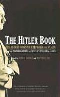 The Hitler Book: The Secret Dossier Prepared for Stalin from the Interrogations of Otto Guensche and Heinze Linge, Hitler's Closest Per