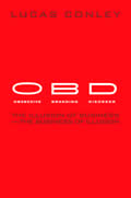 OBD Obsessive Branding Disorder The Business of Illusion & the Illusion of Business