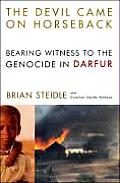 Devil Came on Horseback Bearing Witness to the Genocide in Darfur