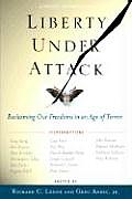 Liberty Under Attack The War on Our Freedoms in an Age of Terror