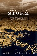 Island in a Storm A Rising Sea a Vanishing Coast & a Disaster That Warns of a Warmer World