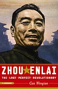Zhou Enlai The Last Perfect Revolutionary