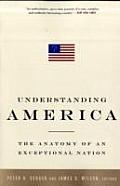 Understanding America The Anatomy of an Exceptional Nation