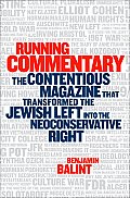 Running Commentary The Contentious Magazine That Transformed the Jewish Left into the Neoconservative Right
