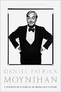Daniel Patrick Moynihan A Portrait in Letters of an American Visionary