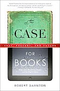 The Case For Books: Past, Present, and Future