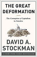 Great Deformation How Crony Capitalism Corrupted Free Markets & Democracy