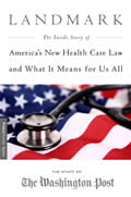 Landmark The Inside Story of Americas New Health Care Law & What It Means For Us All