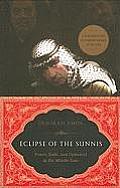 Eclipse of the Sunnis Power Exile & Upheaval in the Middle East