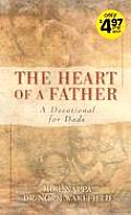 Heart Of A Father A Devotional For Dads