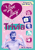 I Love Lucy Book Of Trivia