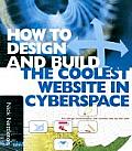 How To Design & Build The Coolest Website in Cyberspace